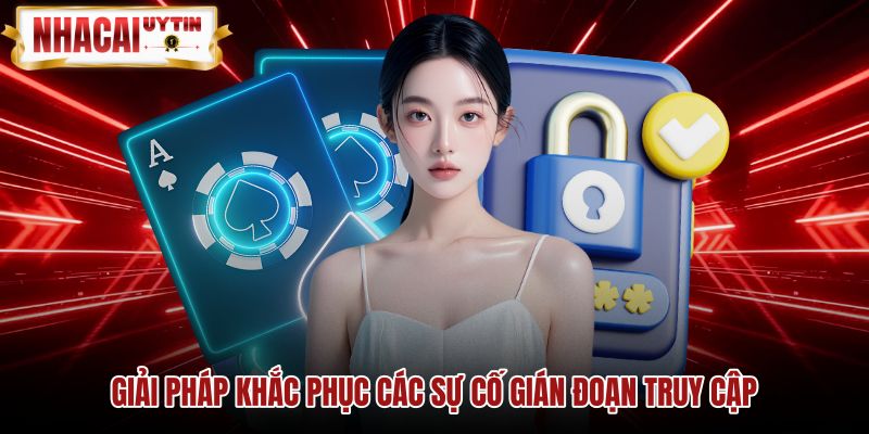 Giải pháp xử lý sự cố gián đoạn khi đăng nhập tài khoản
