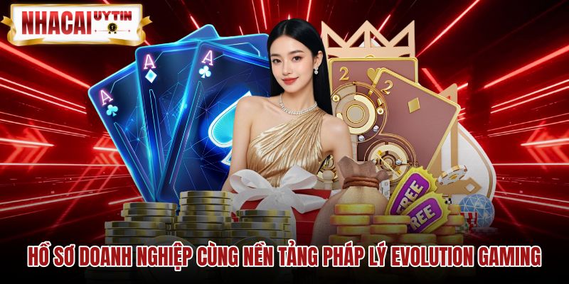 Hồ sơ pháp lý quốc tế và giấy phép Evolution Gaming