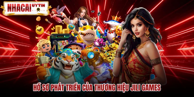 Hồ sơ thương hiệu JILI Games và bước phát triển toàn cầu