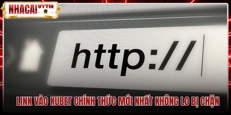 Đường dẫn phụ Kubet an toàn qua chứng chỉ bảo mật