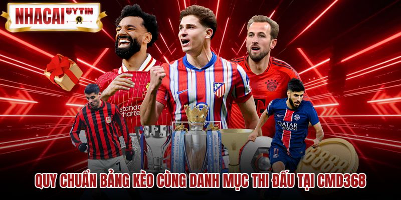 Danh mục thi đấu đa dạng cùng bảng kèo tại CMD368