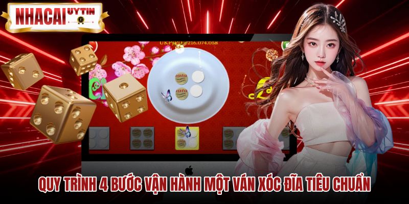 Trình tự các bước diễn ra một ván xóc đĩa