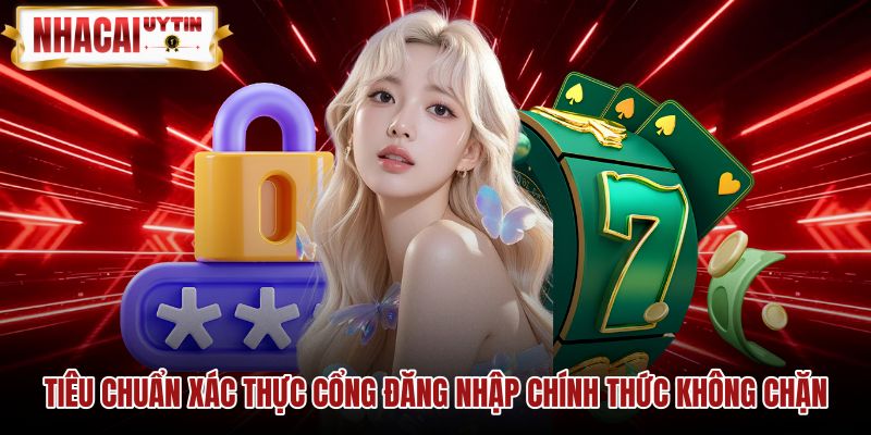 Tiêu chí nhận diện cổng đăng nhập chính thức qua giao thức an toàn